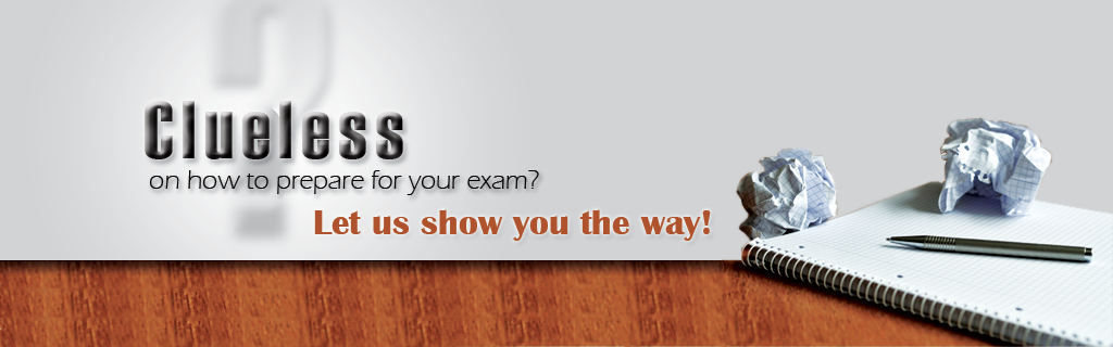 Clueless on how to prepare for your exam? Let us show you the way!